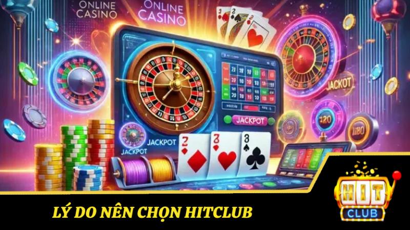 Lý do nên chọn Hitclub