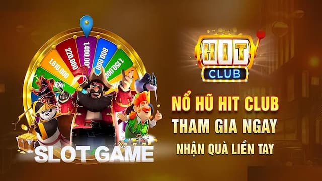 Tổng quan về nổ hũ HITCLUB và cơ chế nổ hũ